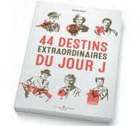 44 destins extraordinaires du Jour J - Philippe Bertin - Big Red One - broché - Essai