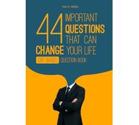 44 Important Questions That Can Change Your Life, CBT-Based Question Book: Take control of your thoughts and habits with this Cognitive Behavioral ... healing, and lasting behavioral change