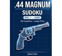 .44 Magnum Sudoku - Easy: Volume 1 | 150 Large Print Puzzles for Adults | Solutions Included