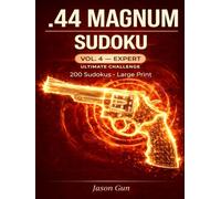 .44 Magnum Sudoku - Expert: Volume 4 | 200 Large Print Puzzles for Adults | Solutions Included