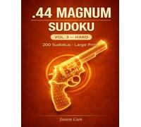 .44 Magnum Sudoku - Hard: Volume 3 | 200 Large Print Puzzles for Adults | Solutions Included