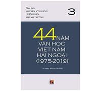 44 NăM VăN HọC ViệT Nam HảI NgoạI (1975-2019) - TậP 3 (Soft Cover)
