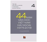44 NăM VăN HọC ViệT Nam HảI NgoạI (1975-2019) - TậP 4