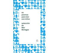 44 poemas para leer con niños: Selección de Mar Benegas