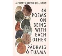 44 Poems On Being With Each Other
