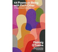 44 Poems on Being with Each Other: A Poetry Unbound Collection