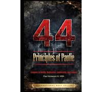 44 Principles of Paulie: Lessons on Hustle, Dedication, Leadership, and Legacy