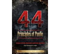 44 Principles of Paulie: Lessons on Hustle, Dedication, Leadership, and Legacy