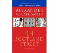 44 Scotland Street 44 Scotland Street Series 1 by Alexander Mccall Smith Alexander McCall Smith (Auteur)