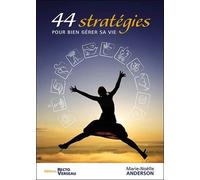 44 Stratégies Pour Bien Gérer Sa Vie