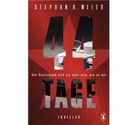 44 TAGE - Und Deutschland wird nie mehr sein, wie es war | Stephan R. Meier Stephan R. Meier (Auteur)