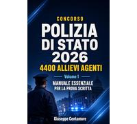4400 Allievi Agenti - Concorso Polizia di Stato 2026 VOLUME 1 Manuale essenziale per la prova scritta: Teoria mirata, metodo banca dati, inglese, informatica, quiz commentati e simulazioni