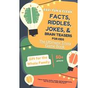 444+ Fun and Clean Facts, Riddles, Jokes, and Brain Teasers for Kids of All Ages: The Ultimate Trivia Game Book and Gift for the Whole Family With 50+ Pictures
