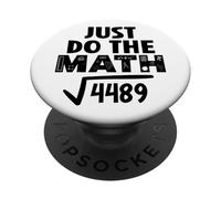 4489 Square Root of 4489 Do The Math 6 7 Funny Math Teacher PopSockets PopGrip Adhésif