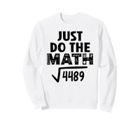 4489 Square Root of 4489 Do The Math 6 7 Funny Math Teacher Sweatshirt
