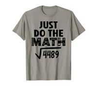 4489 Square Root of 4489 Do The Math 6 7 Funny Math Teacher T-Shirt