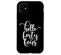 44e Anniversaire, Femme, Hello Forty Four, Mignon 44 Ans Coque pour iPhone 11