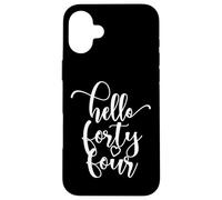44e Anniversaire, Femme, Hello Forty Four, Mignon 44 Ans Coque pour iPhone 16 Plus