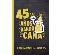 45 AÑOS DANDO CAÑA: CUADERNO DE NOTAS | Regalo especial para Amantes de la cerveza | Cuarenta cumpleaños