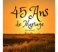 45 Ans de mariage Noces de Vermeil: Mon Livre d'Or - Un joli cadre par page pour des messages uniques - 100 pages - Beau format