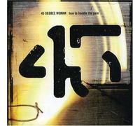 45 Degree Woman - How to Handle The Pain [Import]
