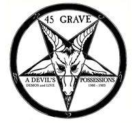 45 Grave - A Devil's Possessions-Demos & Live 1980-1983