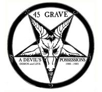 45 Grave - A Devil's Possessions-Demos & Live 1980-1983