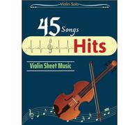 45 Hits Violin Sheet Music: Collection of Famous Songs (Violin Solo)