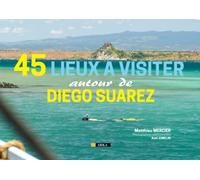 45 LIEUX À VISITER AUTOUR DE DIEGO SUAREZ, MADAGASCAR: Version couleur