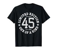 45 Limited Edition One of a Kind 45th Birthday 45-Year-Old T-Shirt