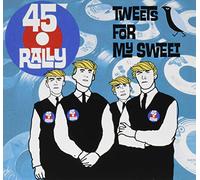 45 Rally - Tweets for My Sweet