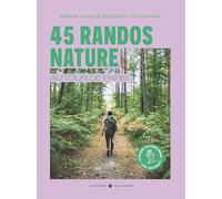 45 Randos nature autour de Paris: Accessibles en Passe Navigo
