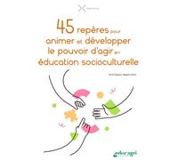 45 repères pour animer et développer le pouvoir d'agir en éducation socioculturelle - Hervé CHAPLAIS - Educagri - broché - Scolaire / Universitaire