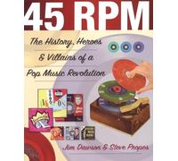 45 RPM: The History, Heroes, and Villains of a Pop Music Revolution