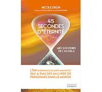 45 Secondes D'éternité - Mes Souvenirs De L'au-Delà