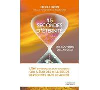 45 Secondes D'éternité - Mes Souvenirs De L'au-Delà