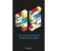 45 Tips, Tricks, And Secrets For The Successful International Baccalaureate [Ib] Student