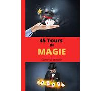 45 Tours de Magie - Carnet à remplir: 45 fiches de vos meilleurs tours de magie à compléter - Format A5 pratique pour vous entrainer n'importe où.