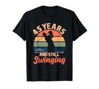 45 Years And Still Swinging Cadeau Anniversaire 45 Ans Golf T-Shirt