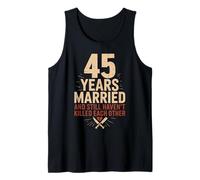 45 Years of Marriage & Still Haven't Killed Each Other Débardeur