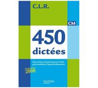CLR 450 dictées CM - Livre de l'élève - Ed.2010