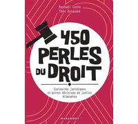 450 perles du droit Curiosités juridiques et autres décisions de justices hilarantes - Raphaël Costa - Marabout - Poche - Etude