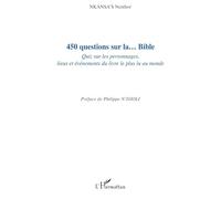 450 questions sur la... Bible Quiz sur les personnages, lieux et événements du livre le plus lu au monde - Nenthor Nkansas - L'harmattan - broché - Essai