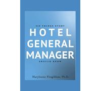 450 Things Every Hotel General Manager Should Know