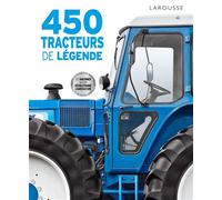 Collectif – 450 tracteurs de légende – Larousse – Relié