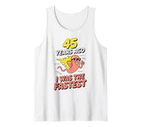45e Anniversaire drôle Il y a 45 Ans, j'étais la Blague la Plus Rapide Débardeur