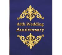 45th Wedding Anniversary Guest Book: A Sapphire Wish Book for collecting warm words and memories from guests, family and friends for Happy Jubilarians