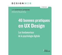 Liv Danthon Lefebvre – 46 bonnes pratiques UX Design – Psychologie digitale – 3e édition