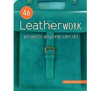 46 Leatherwork Projects Anyone Can Do