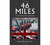 46 Miles: A Journey of Repatriation and Humbling Respect Brown, Jarra (Auteur)
